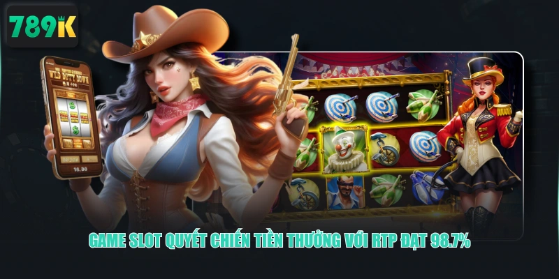 Game slot Quyết Chiến Tiền Thưởng với RTP đạt 98.7%