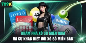 Khám Phá Xổ Số Miền Nam Và Sự Khác Biệt Với Xổ Số Miền Bắc