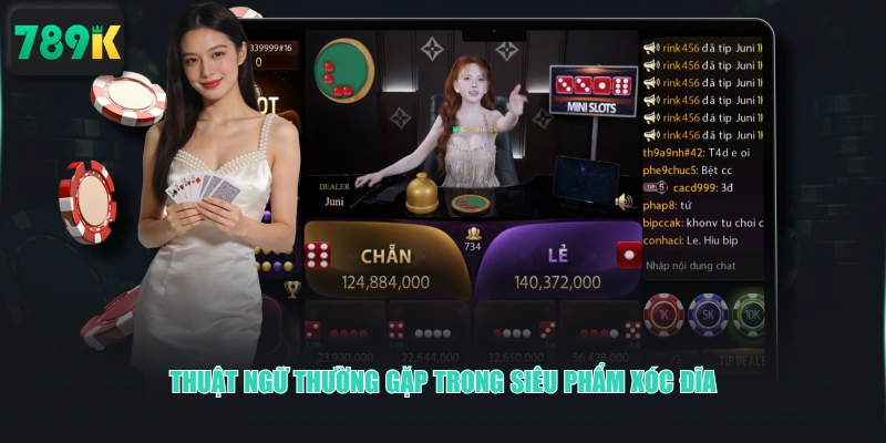 Thuật ngữ thường gặp trong siêu phẩm Xóc Đĩa